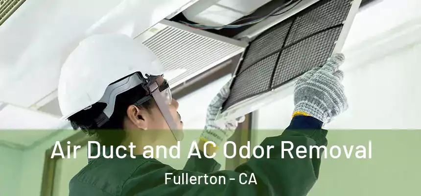 Air Duct and AC Odor Removal Fullerton - CA