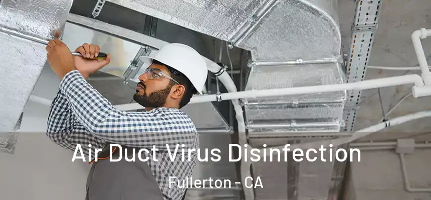 Air Duct Virus Disinfection Fullerton - CA