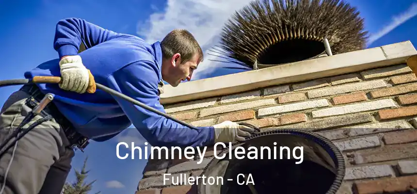 Chimney Cleaning Fullerton - CA